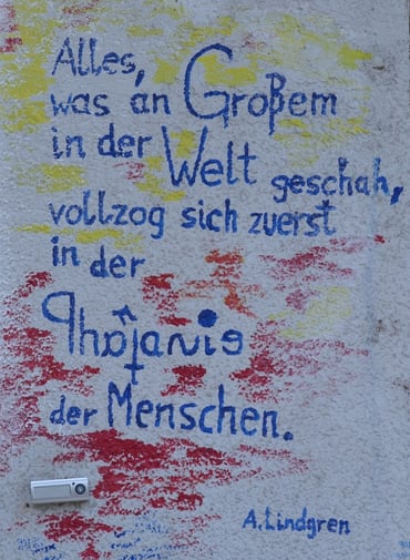 "Alles was an Großem in der Welt geschah, vollzog sich zuerst in der Phantasie der Menschen" - Astrid Lindgren